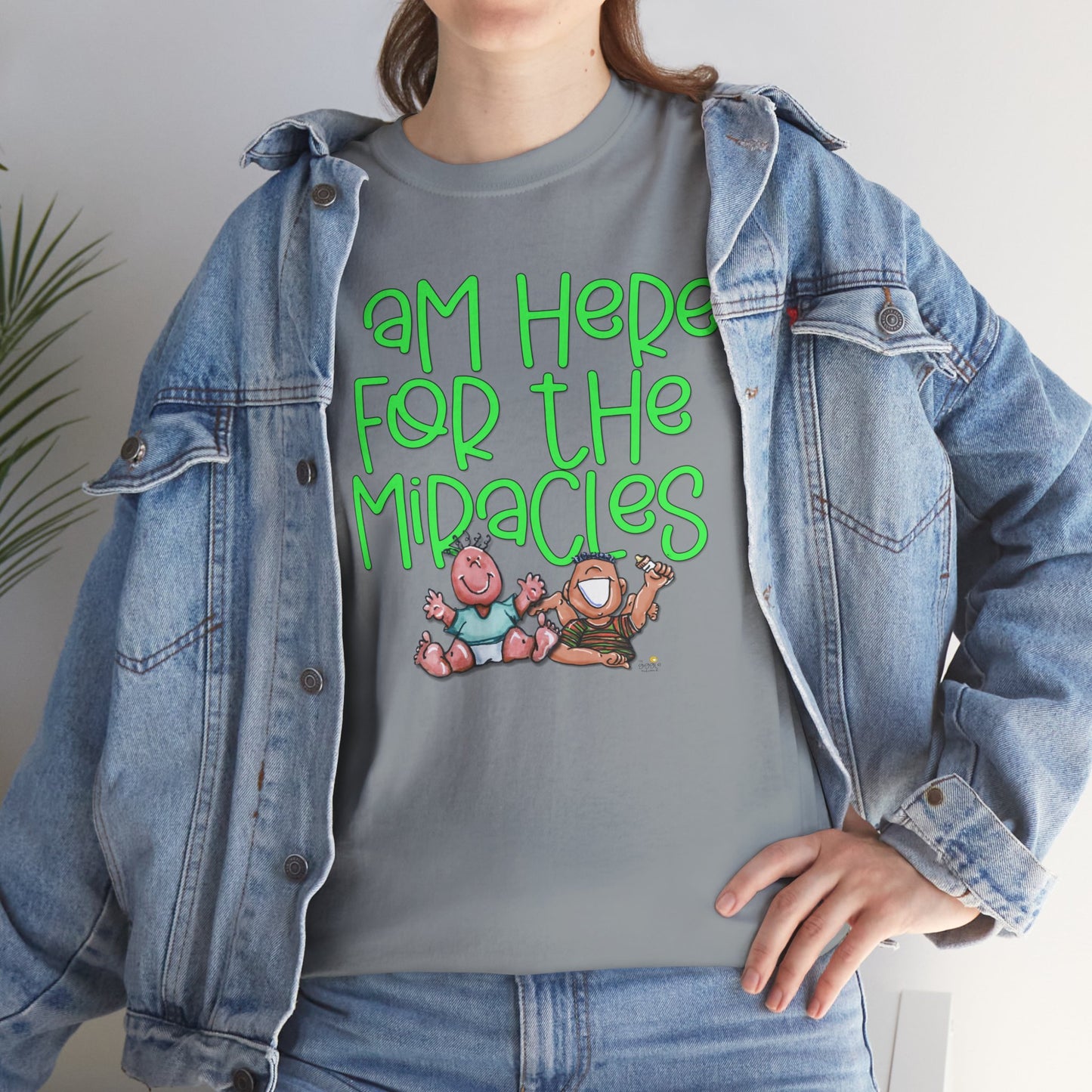 I'm here for the miracles by The Giggle Network created by Laurie Repetto