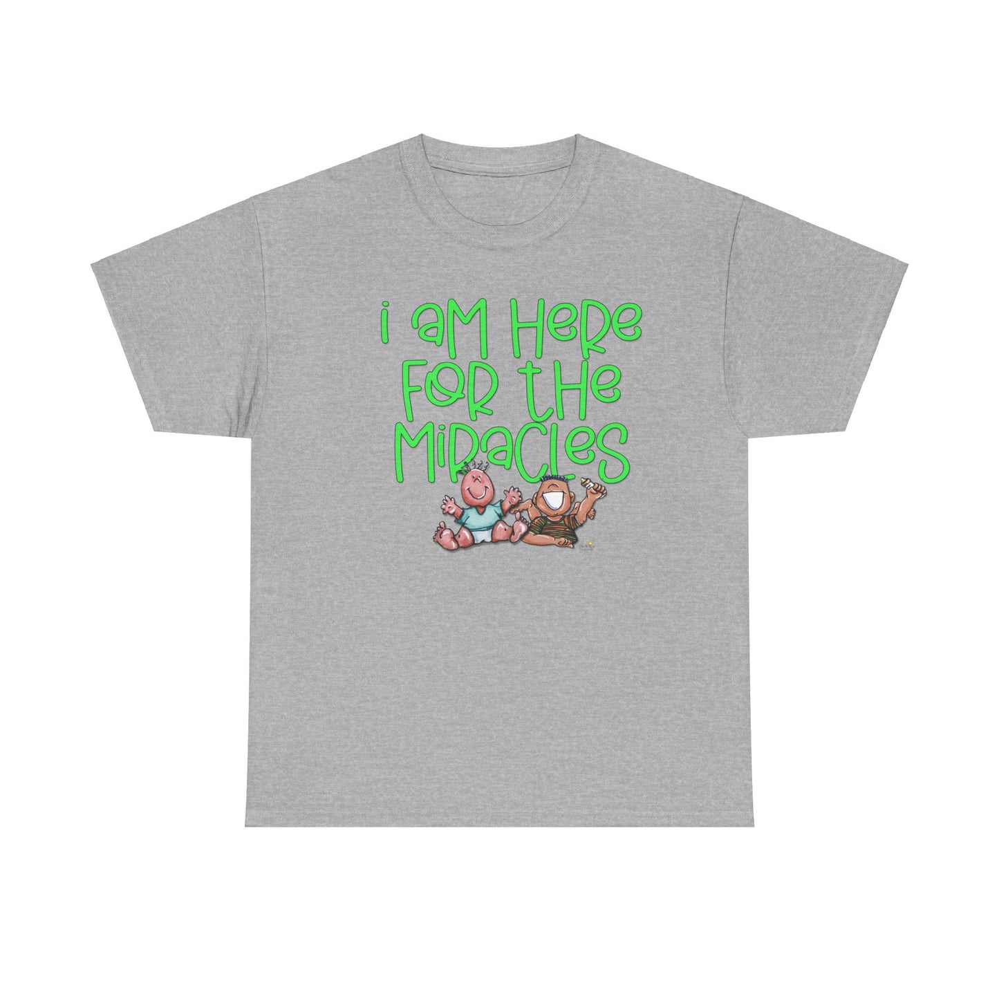 I'm here for the miracles by The Giggle Network created by Laurie Repetto