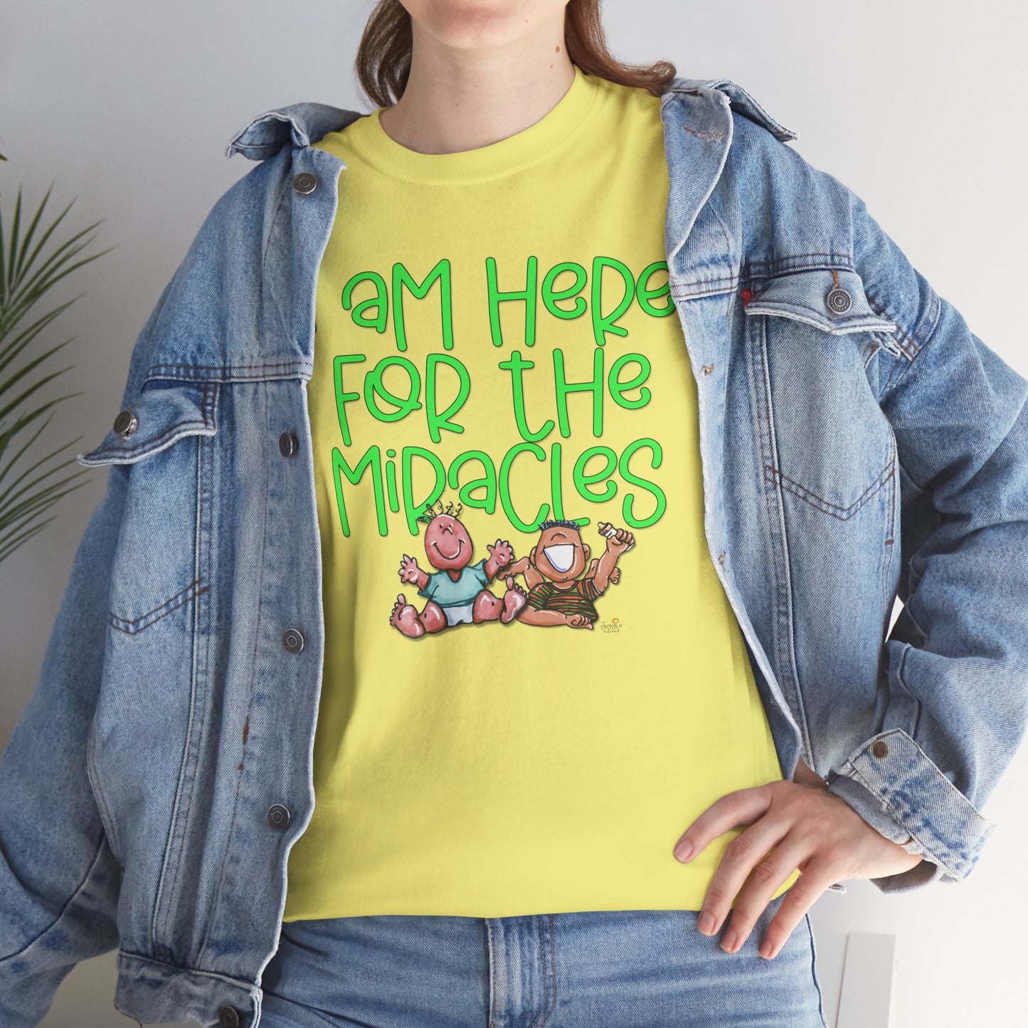 I'm here for the miracles by The Giggle Network created by Laurie Repetto