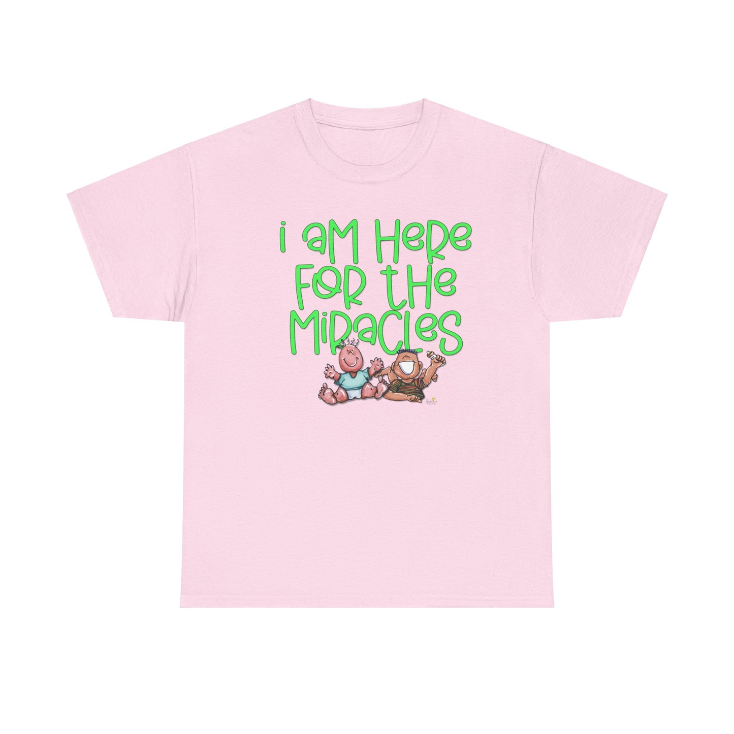I'm here for the miracles by The Giggle Network created by Laurie Repetto