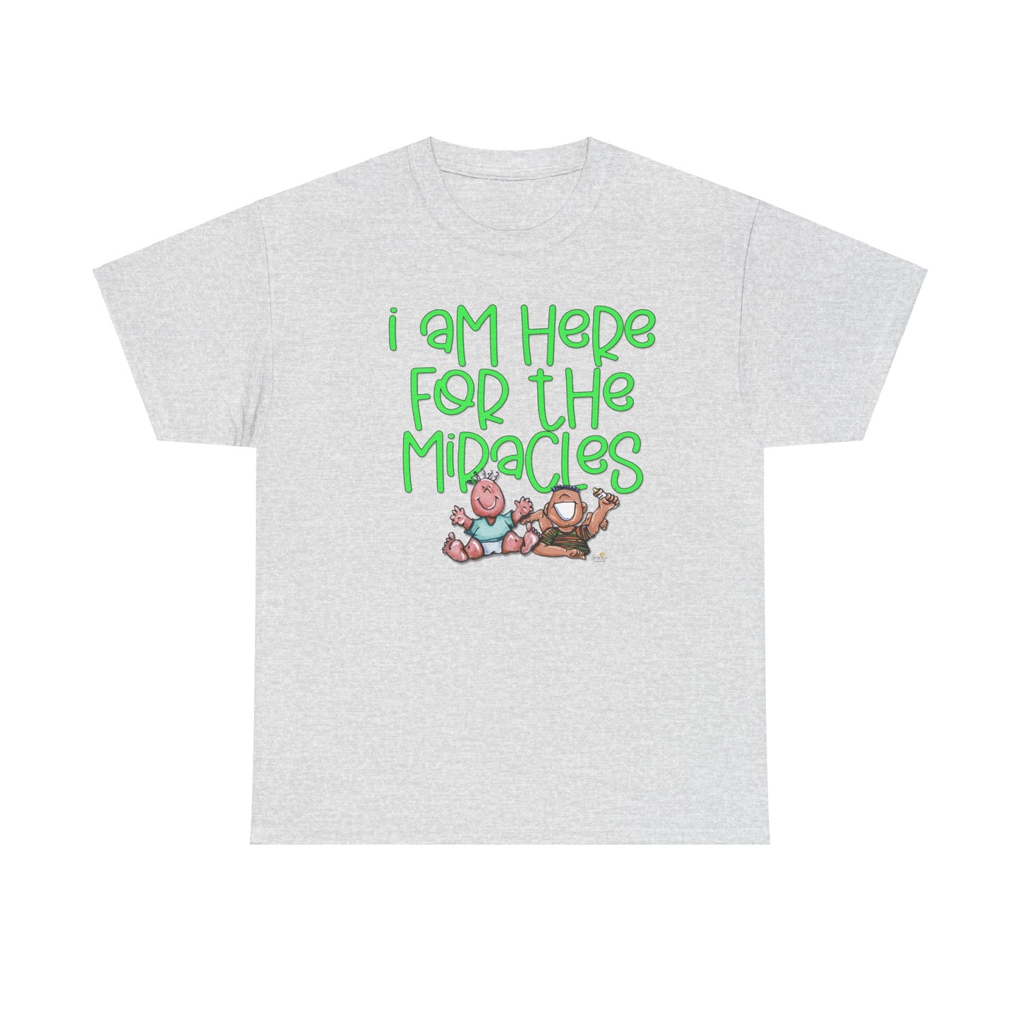 I'm here for the miracles by The Giggle Network created by Laurie Repetto