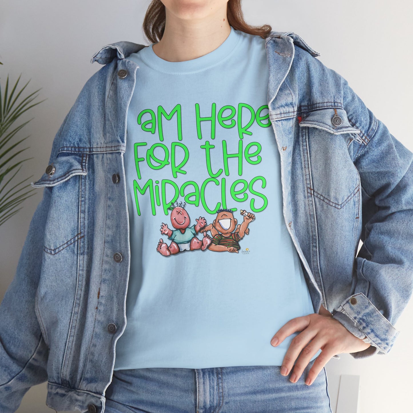 I'm here for the miracles by The Giggle Network created by Laurie Repetto
