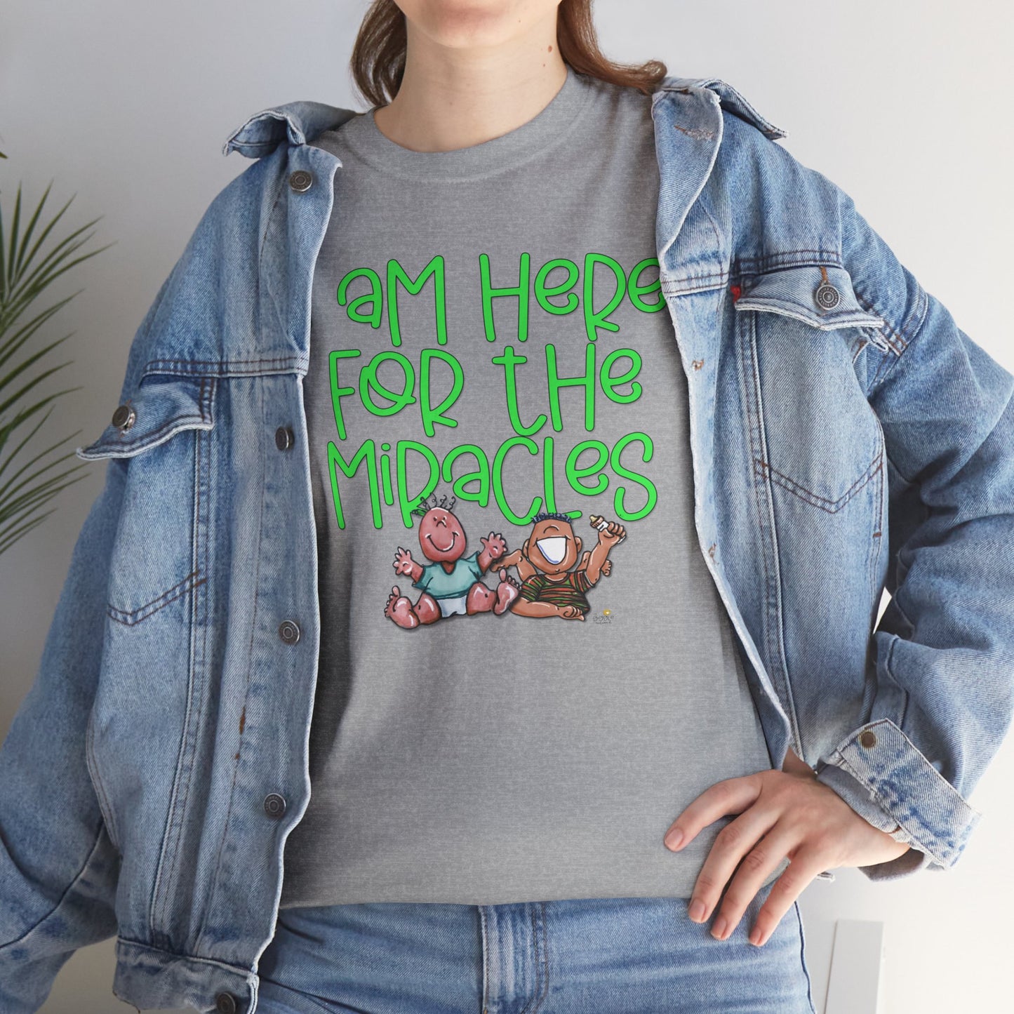 I'm here for the miracles by The Giggle Network created by Laurie Repetto