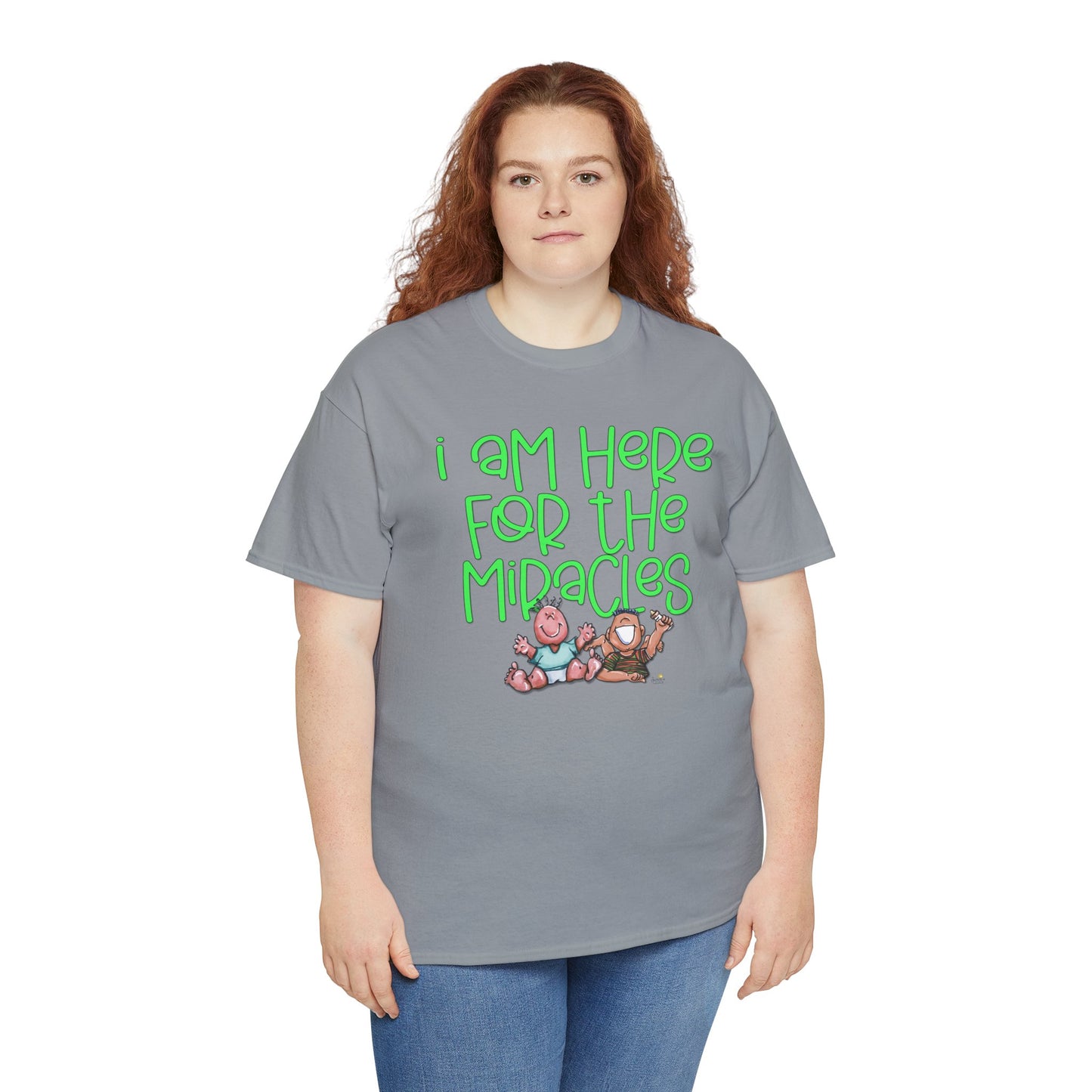 I'm here for the miracles by The Giggle Network created by Laurie Repetto