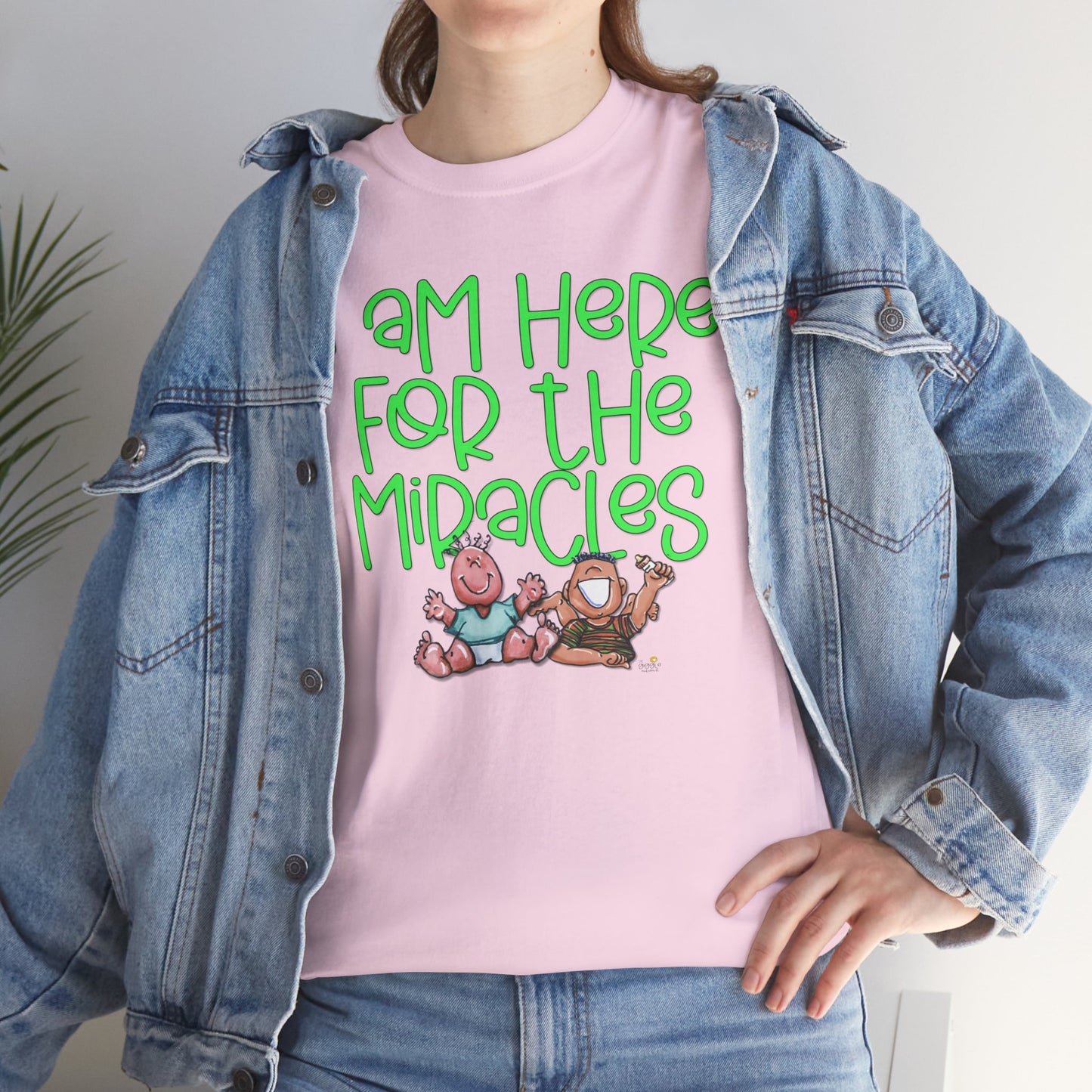 I'm here for the miracles by The Giggle Network created by Laurie Repetto