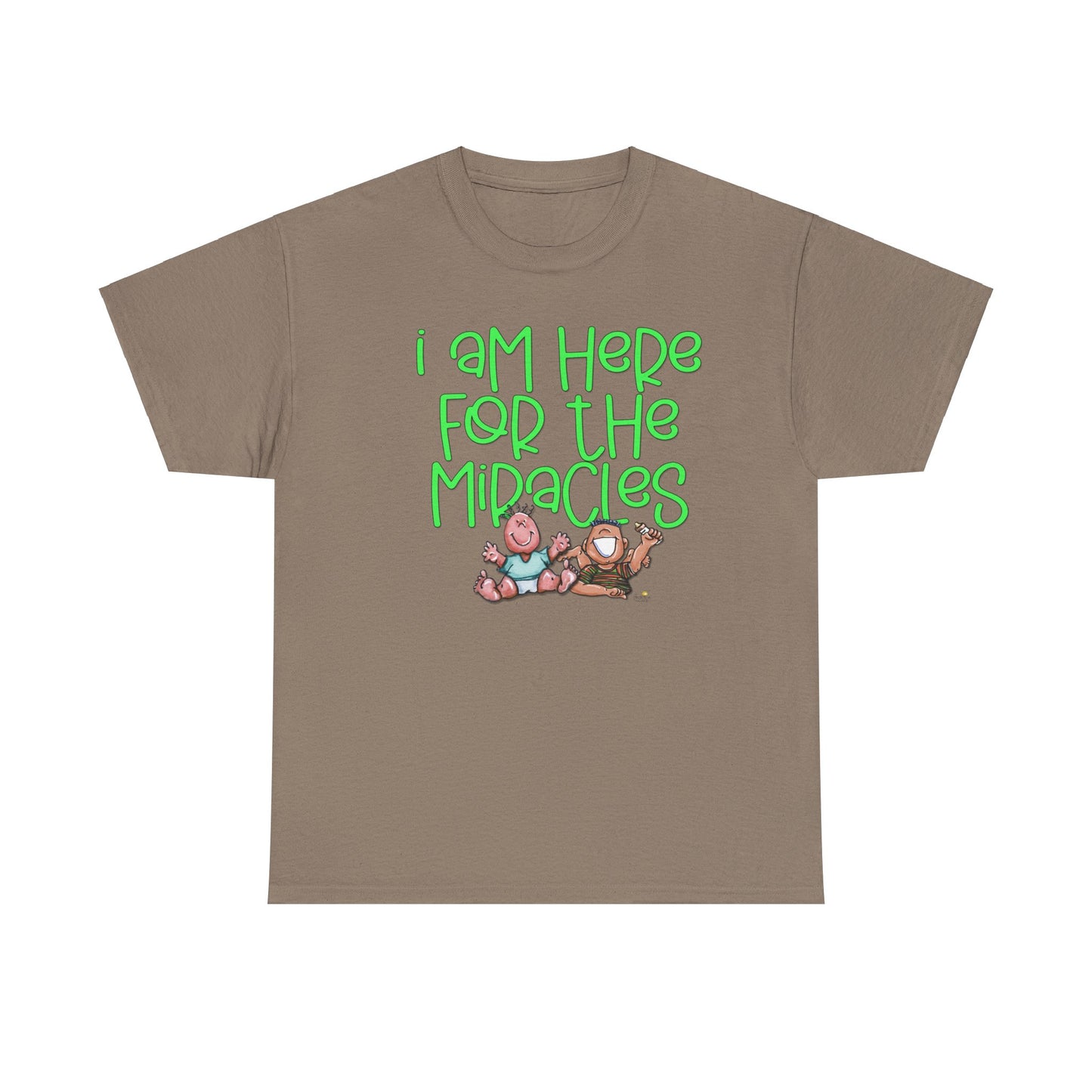 I'm here for the miracles by The Giggle Network created by Laurie Repetto