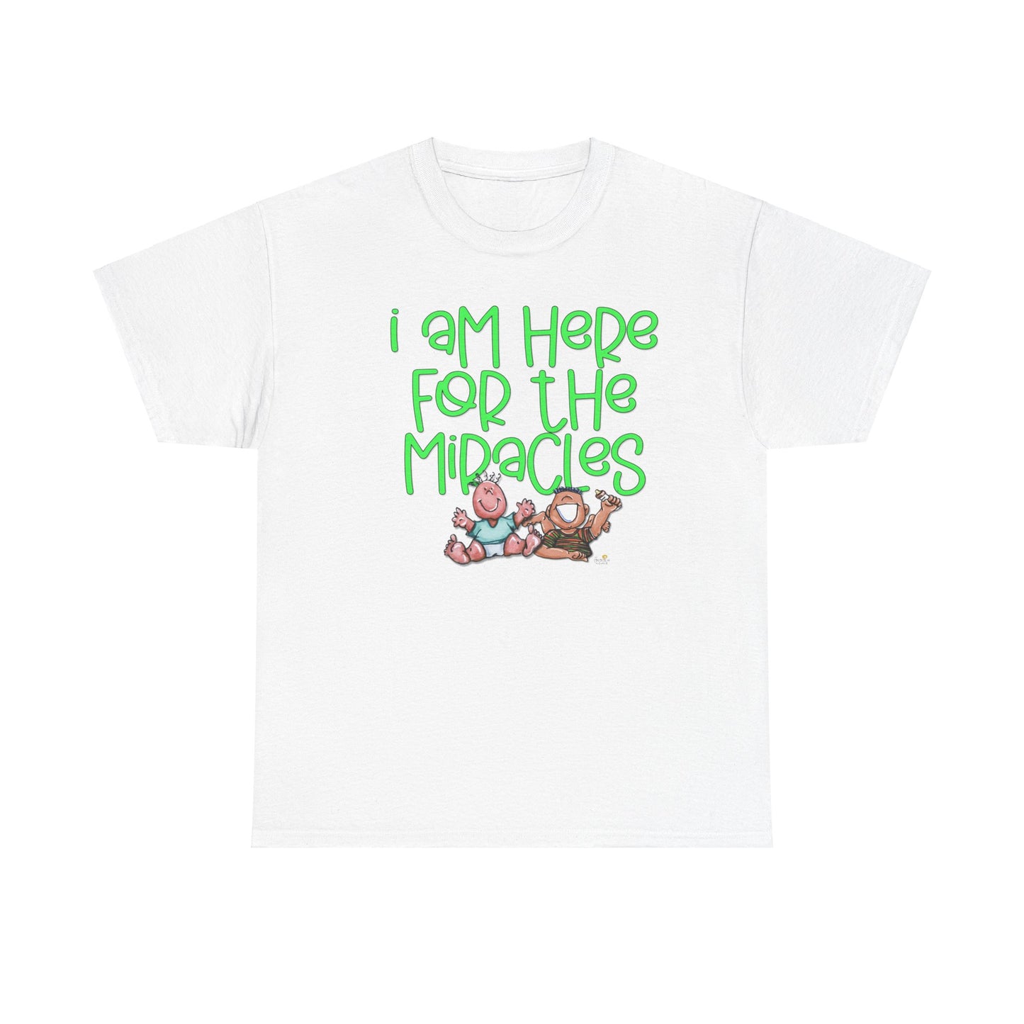 I'm here for the miracles by The Giggle Network created by Laurie Repetto