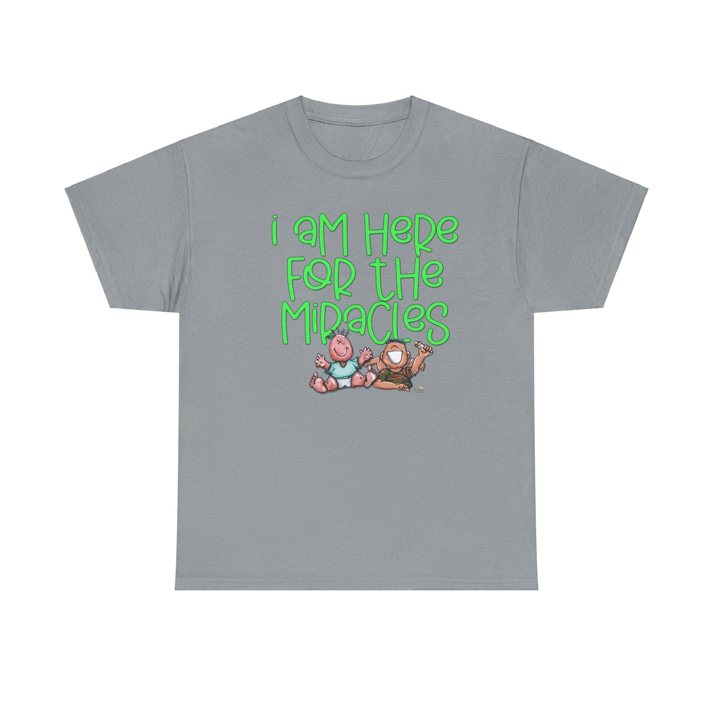 I'm here for the miracles by The Giggle Network created by Laurie Repetto