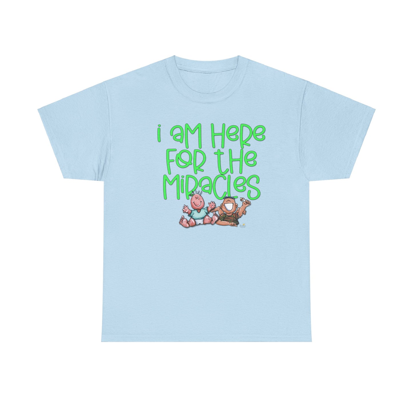I'm here for the miracles by The Giggle Network created by Laurie Repetto