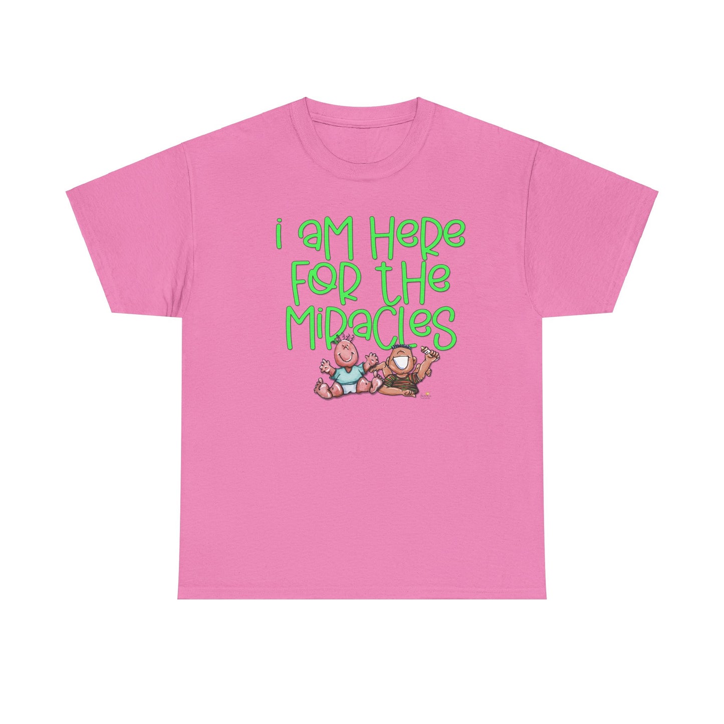 I'm here for the miracles by The Giggle Network created by Laurie Repetto