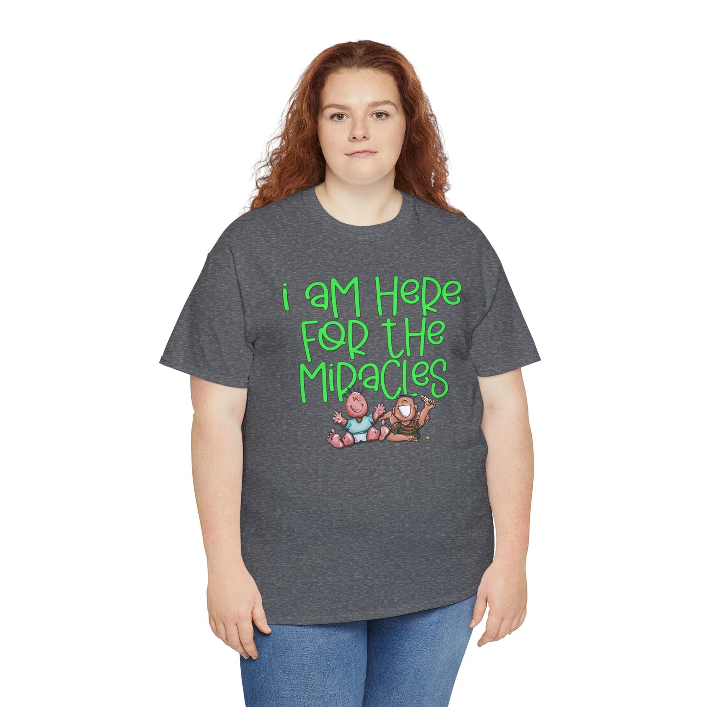 I'm here for the miracles by The Giggle Network created by Laurie Repetto