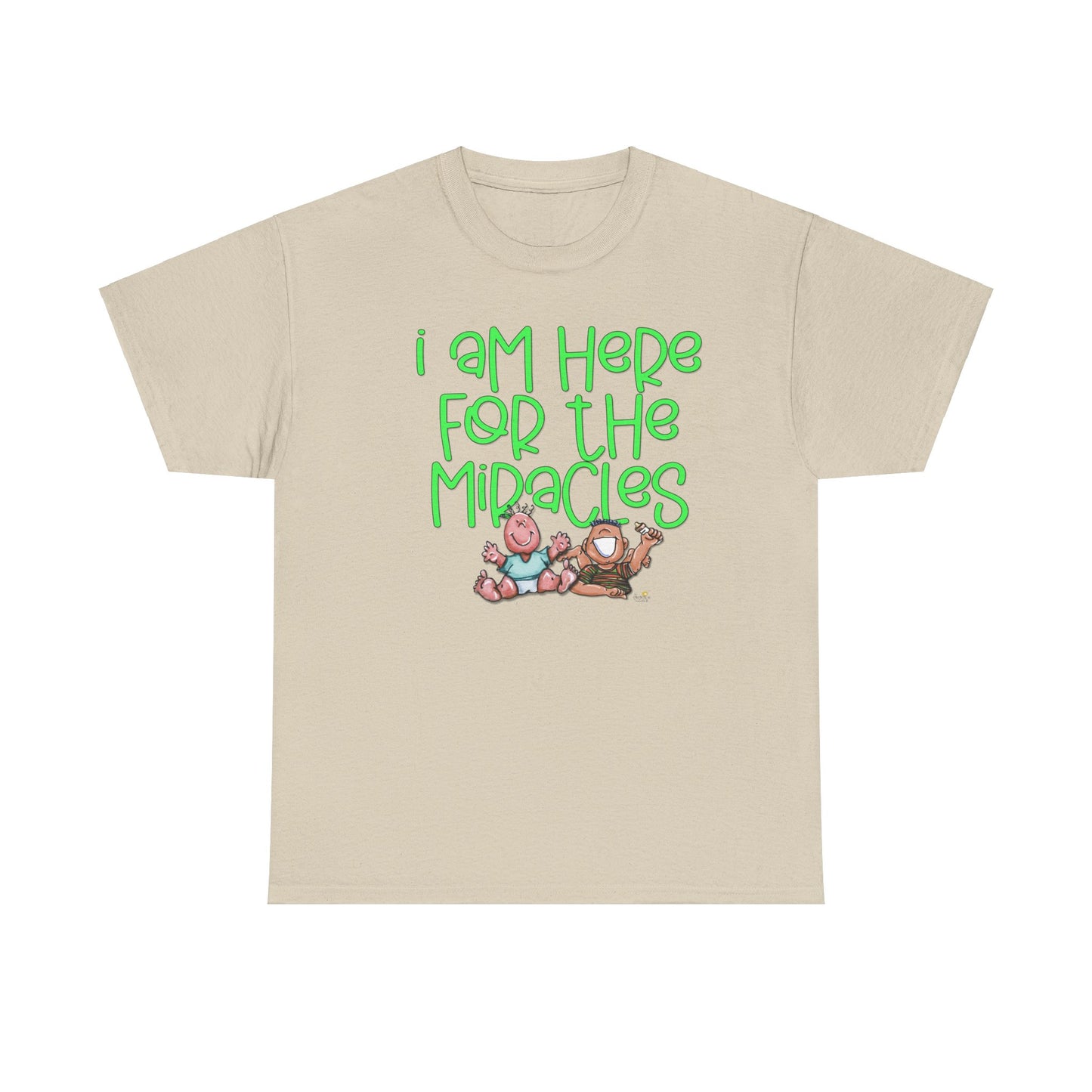 I'm here for the miracles by The Giggle Network created by Laurie Repetto