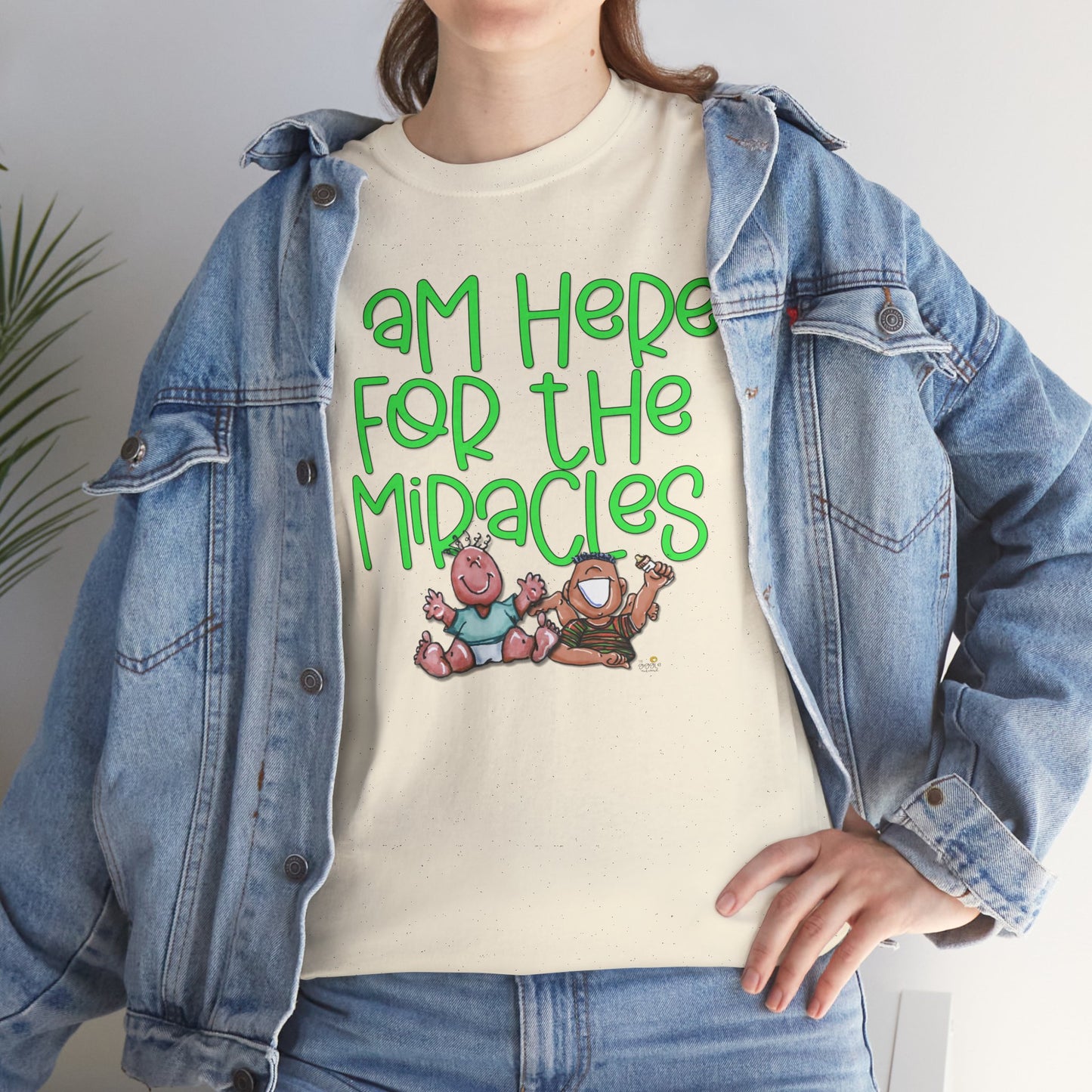 I'm here for the miracles by The Giggle Network created by Laurie Repetto