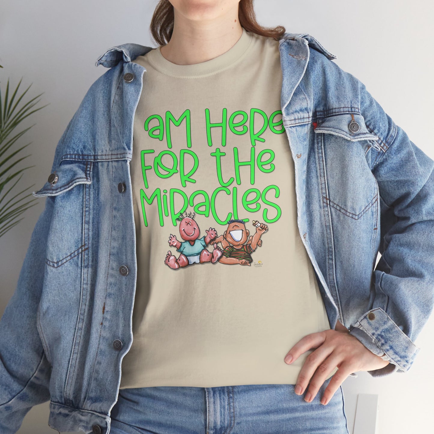 I'm here for the miracles by The Giggle Network created by Laurie Repetto