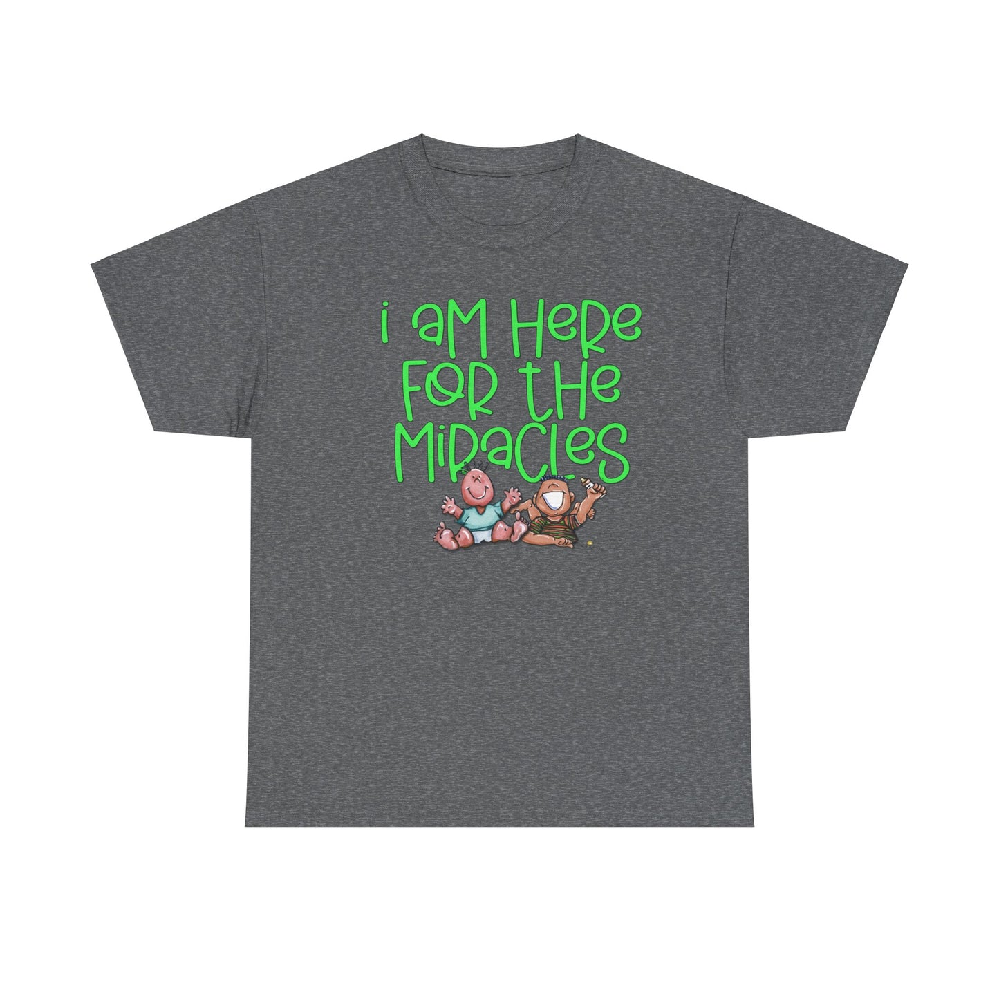 I'm here for the miracles by The Giggle Network created by Laurie Repetto