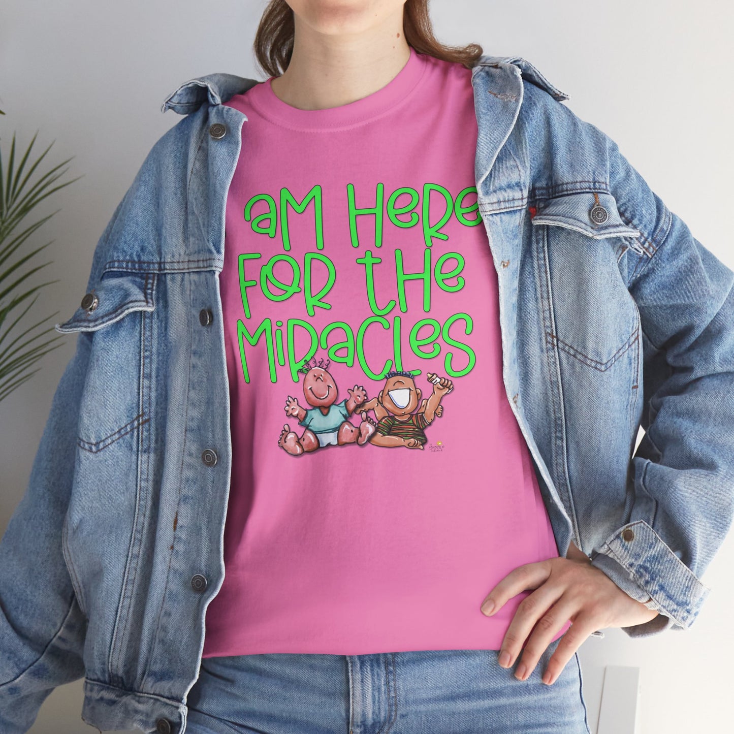 I'm here for the miracles by The Giggle Network created by Laurie Repetto