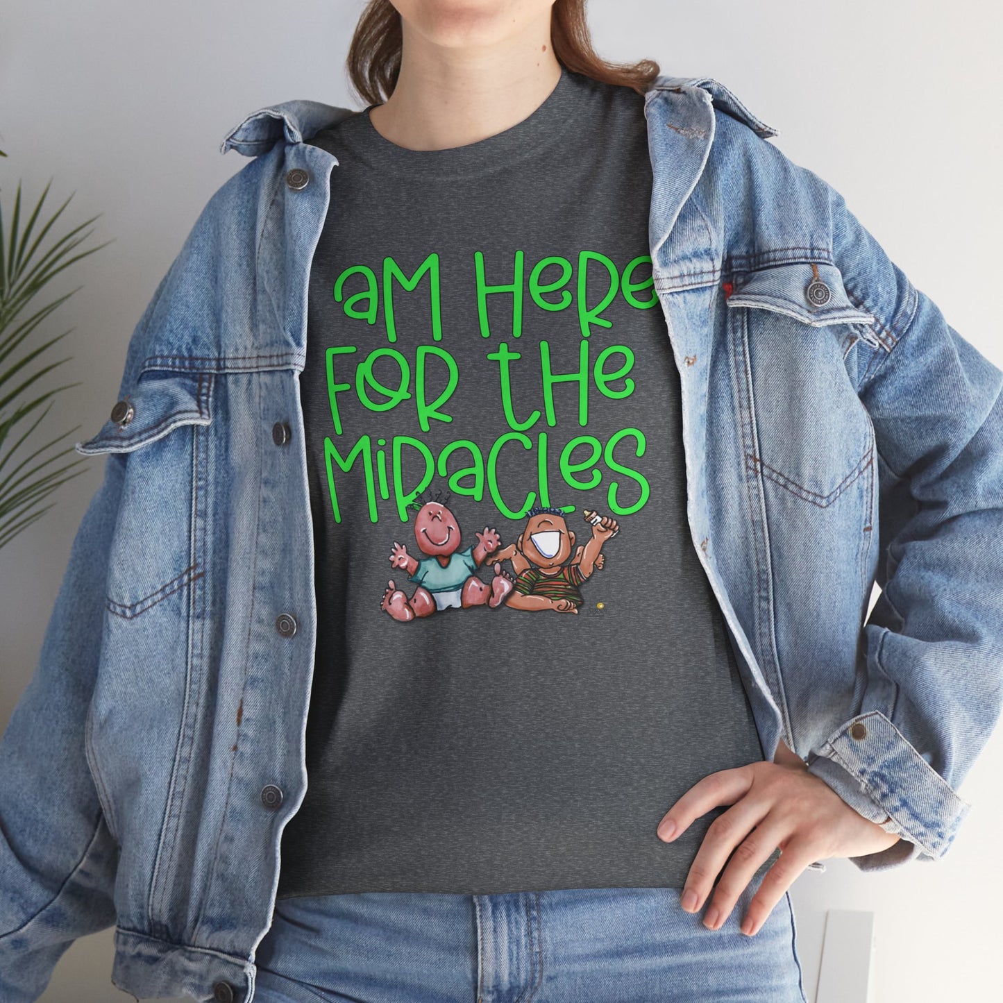 I'm here for the miracles by The Giggle Network created by Laurie Repetto