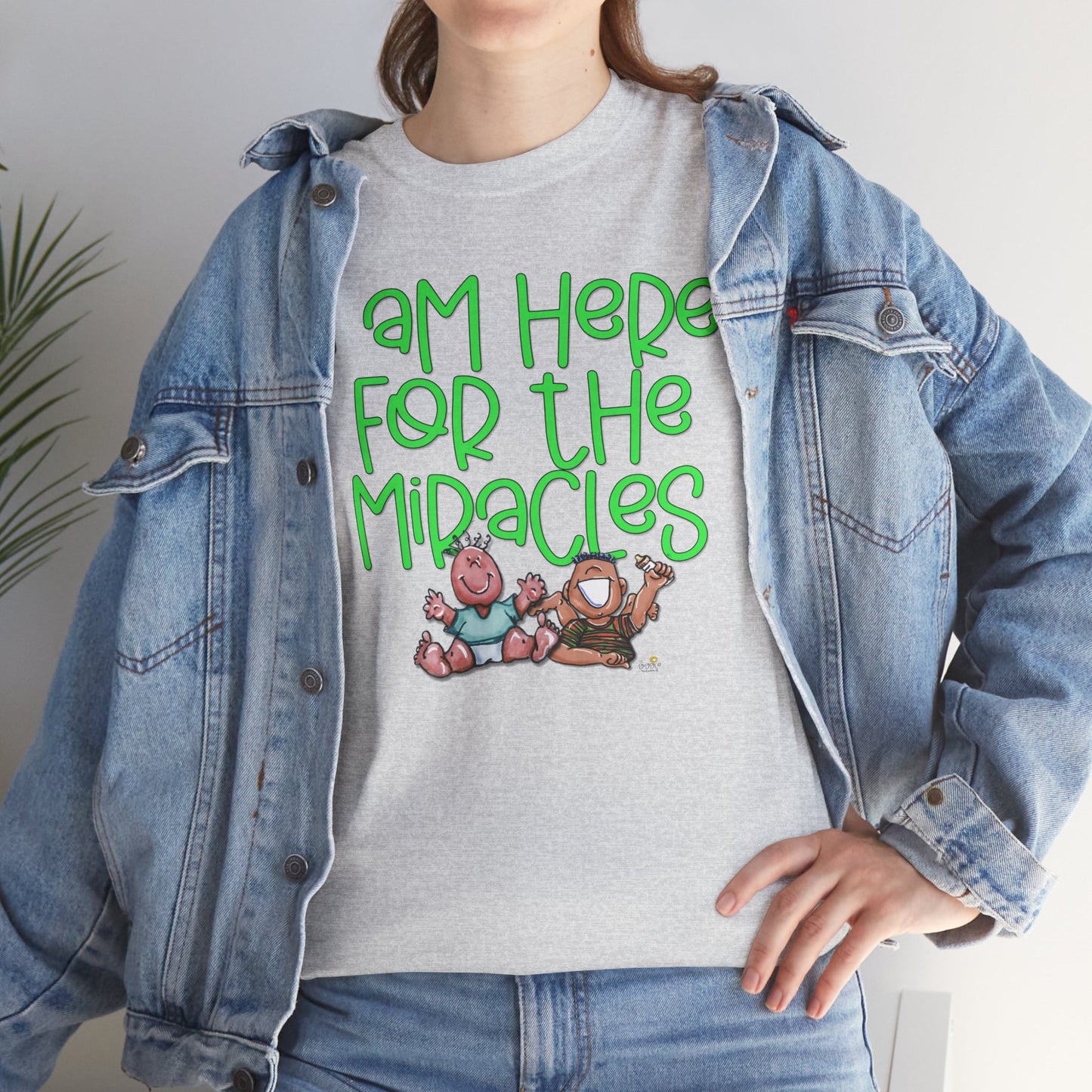 I'm here for the miracles by The Giggle Network created by Laurie Repetto