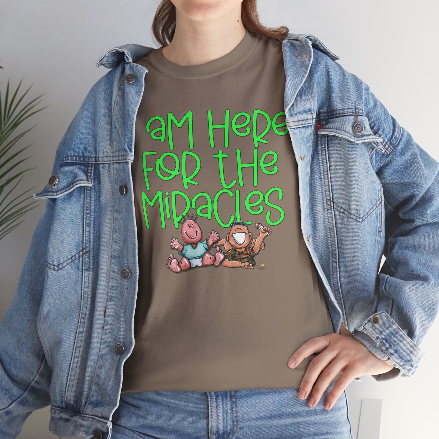I'm here for the miracles by The Giggle Network created by Laurie Repetto