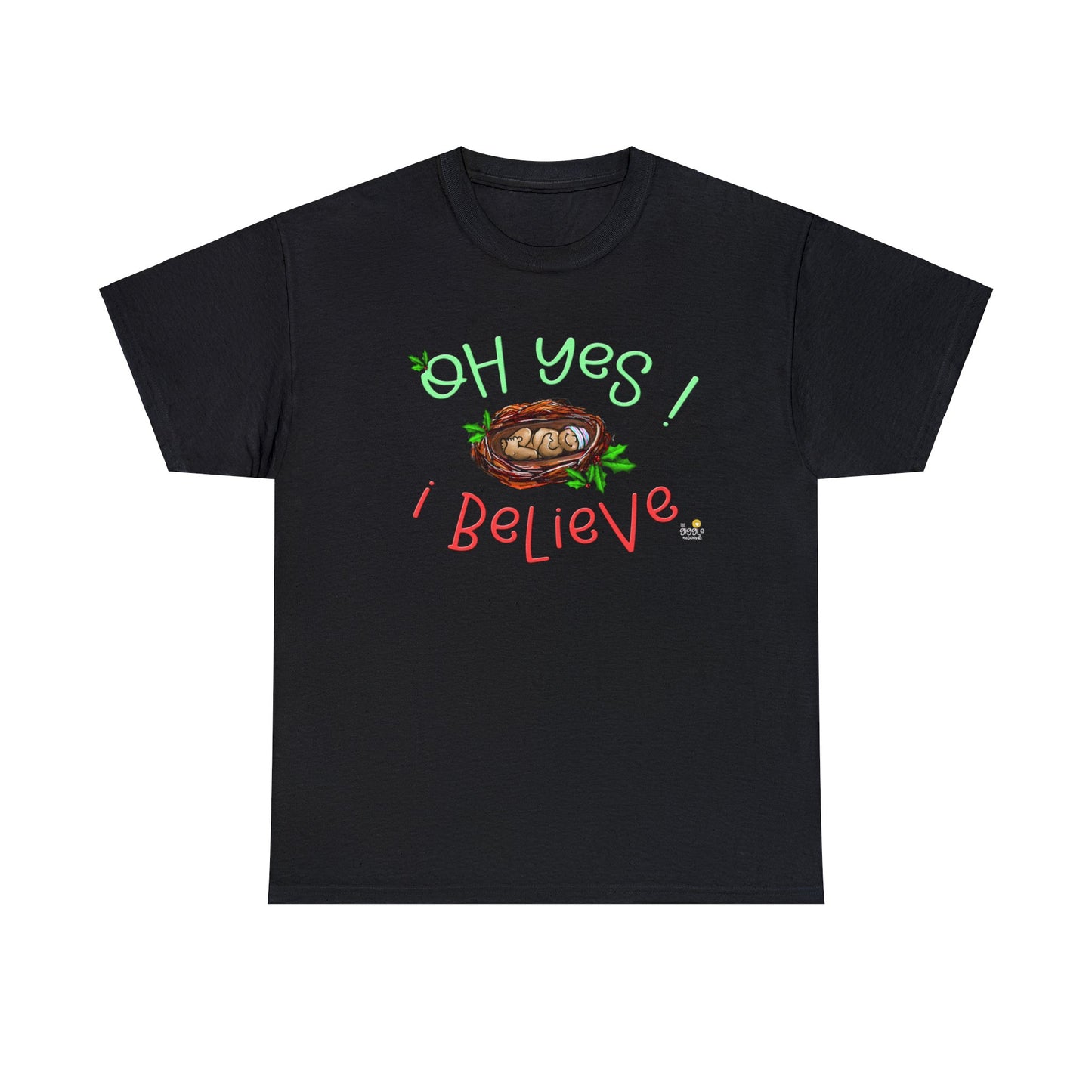 Oh Yes I Believe Tshirt by The Giggle Network