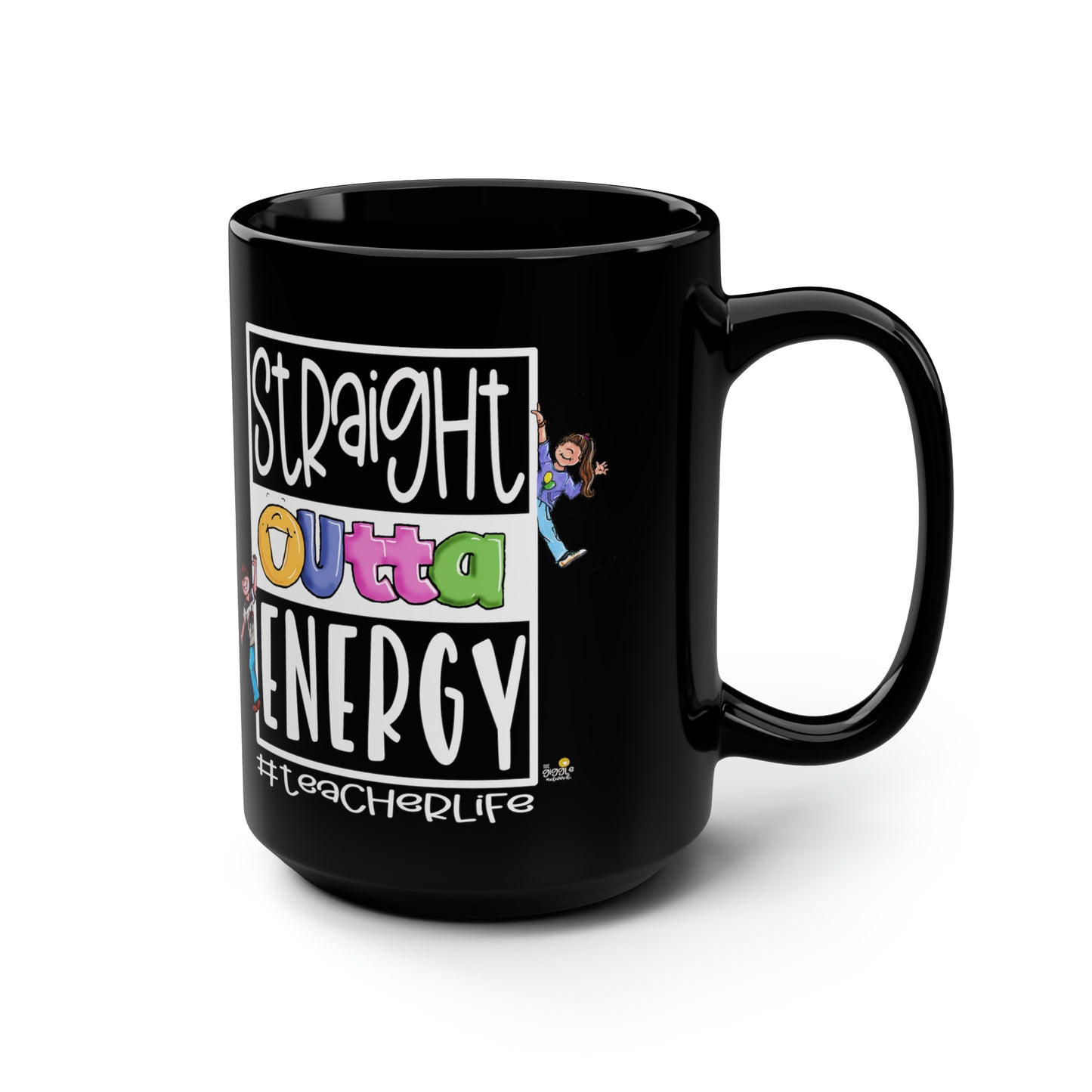 Straight Outta Energy #teacherlife by The Giggle Network, teacher gifts, Black Mug, 15oz