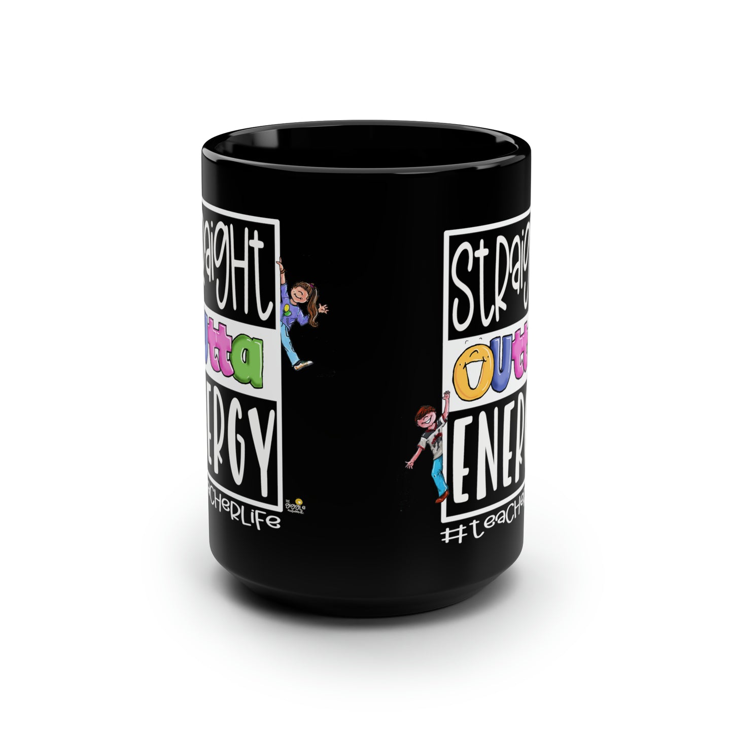 Straight Outta Energy #teacherlife by The Giggle Network, teacher gifts, Black Mug, 15oz