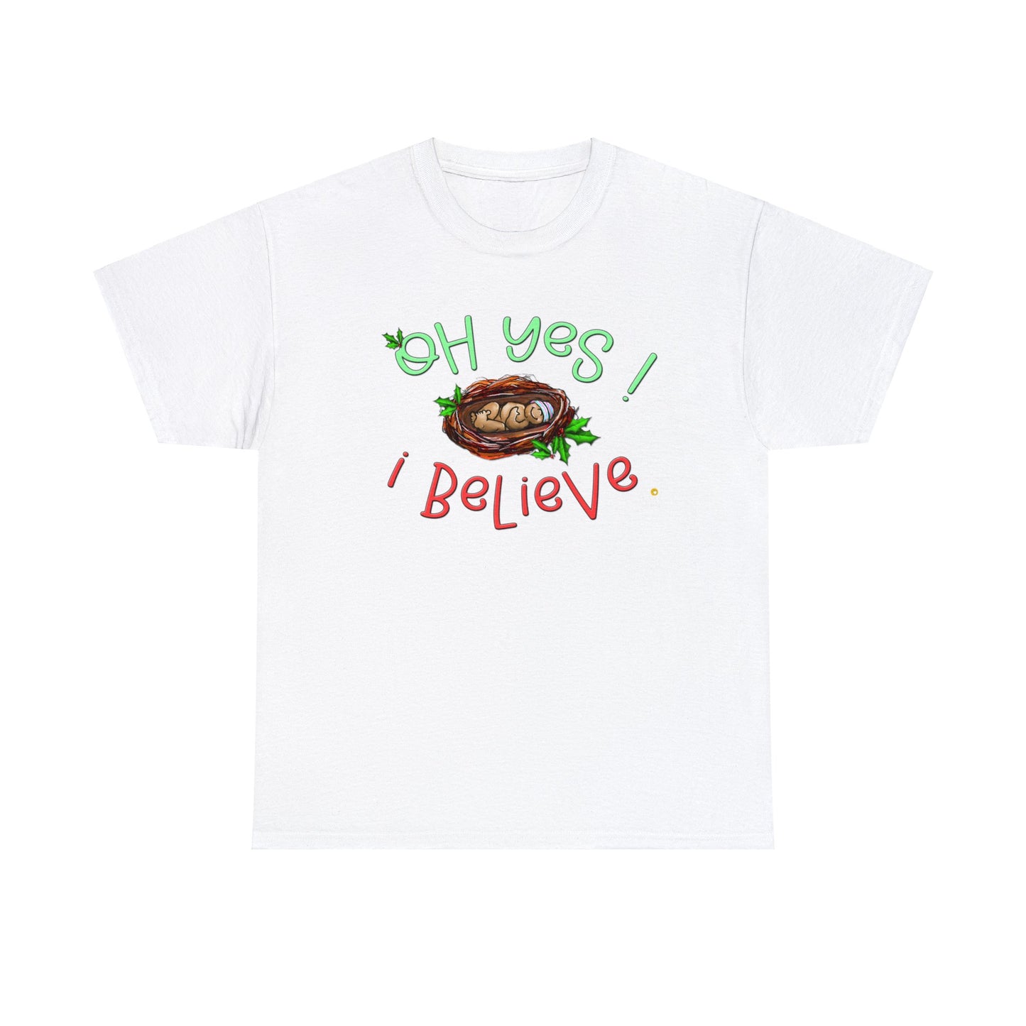 Oh Yes I Believe Tshirt by The Giggle Network