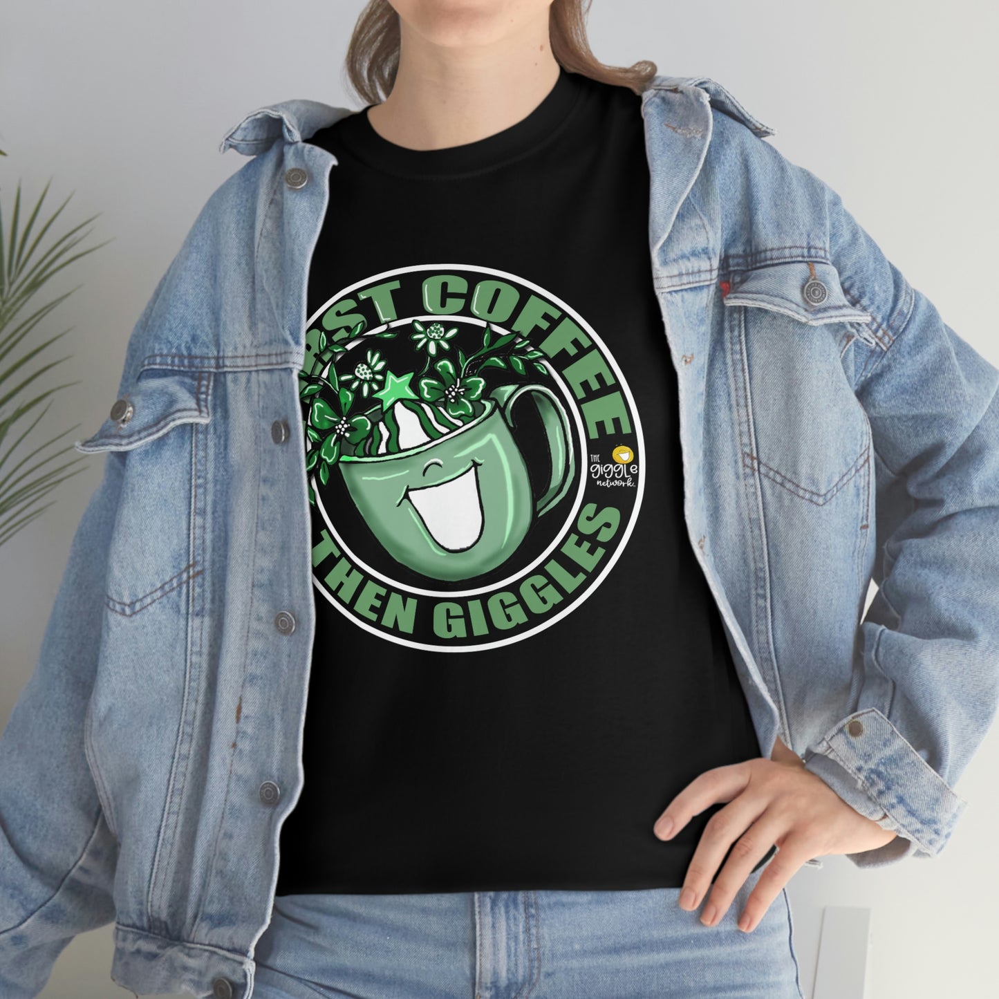 FIrst Coffee Then Giggles (Green COLOR) by The Giggle Network (TM) created and Illustrated by Laurie Repetto