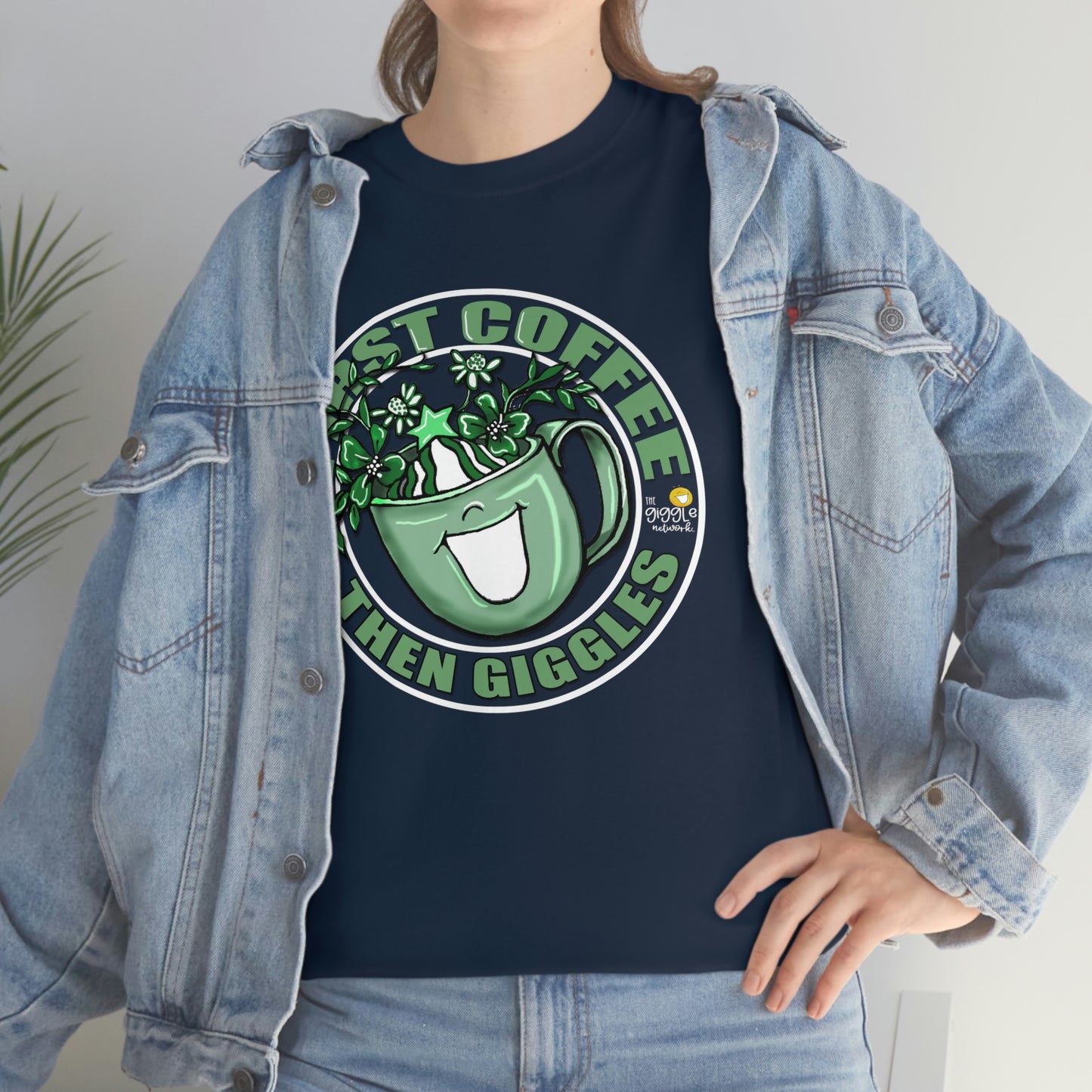 FIrst Coffee Then Giggles (Green COLOR) by The Giggle Network (TM) created and Illustrated by Laurie Repetto