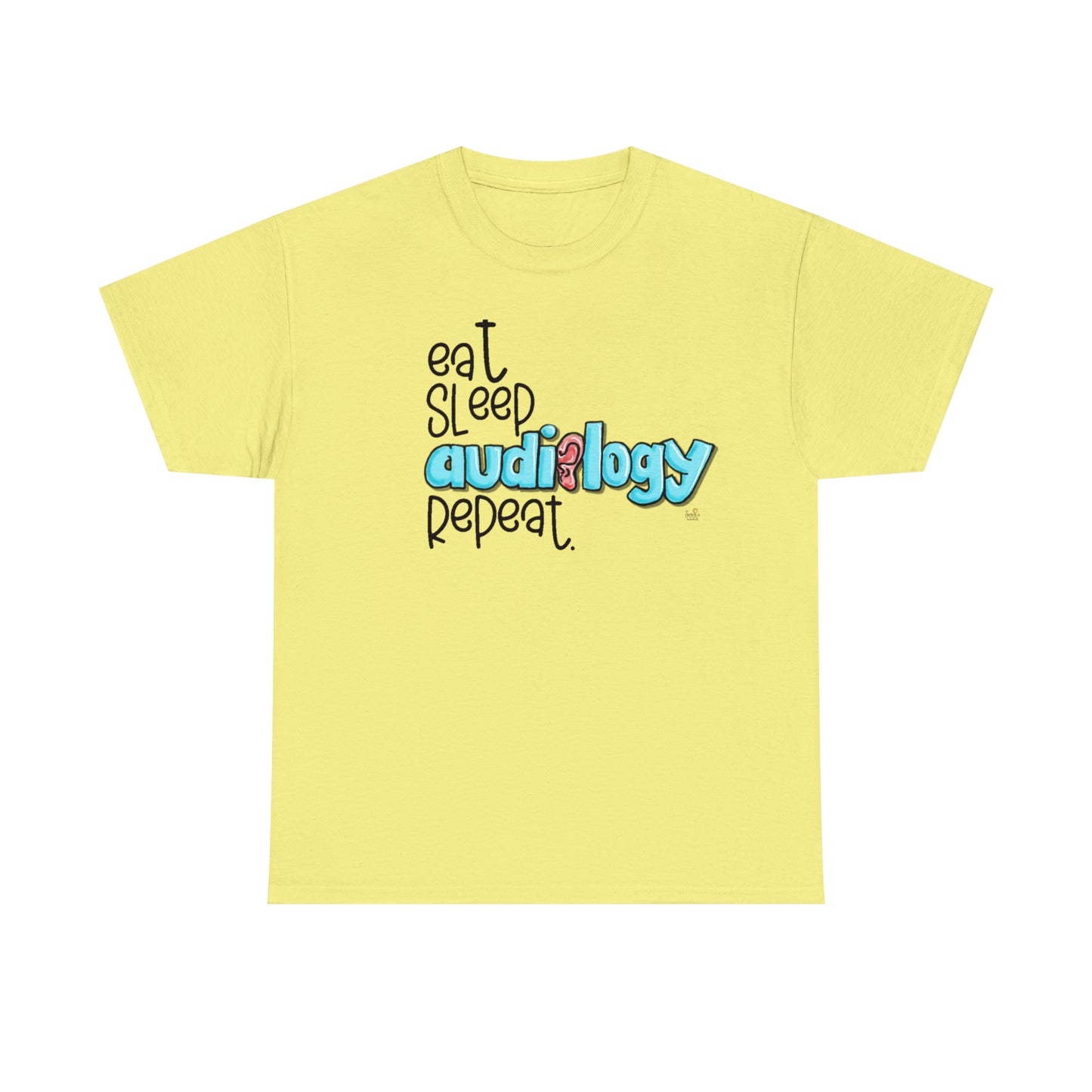 Eat Sleep Audiology Repeat by The Giggle Network created by Laurie Repetto