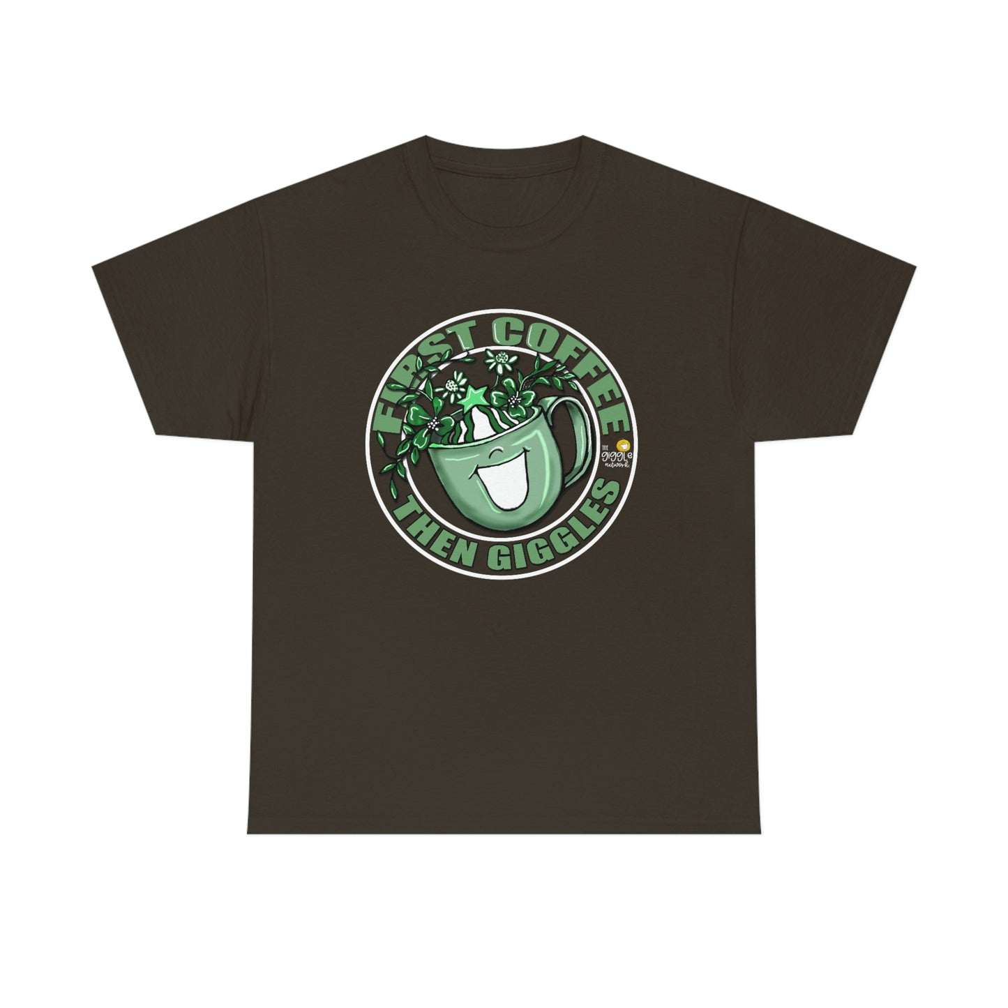 FIrst Coffee Then Giggles (Green COLOR) by The Giggle Network (TM) created and Illustrated by Laurie Repetto