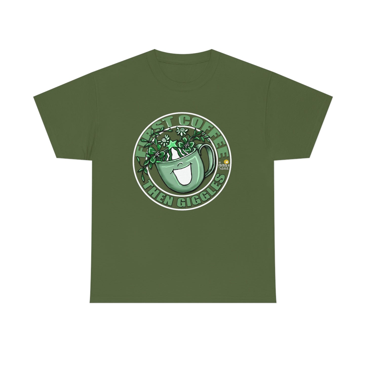 FIrst Coffee Then Giggles (Green COLOR) by The Giggle Network (TM) created and Illustrated by Laurie Repetto
