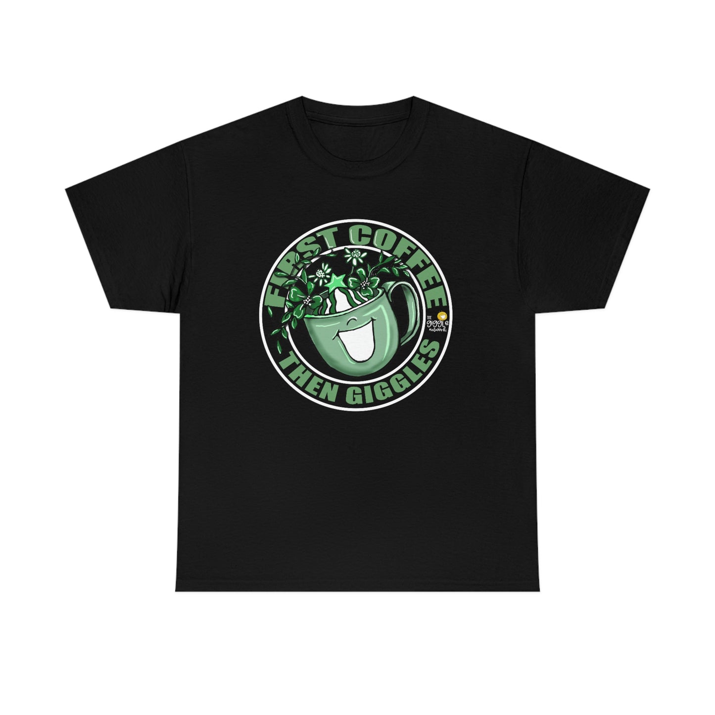 FIrst Coffee Then Giggles (Green COLOR) by The Giggle Network (TM) created and Illustrated by Laurie Repetto
